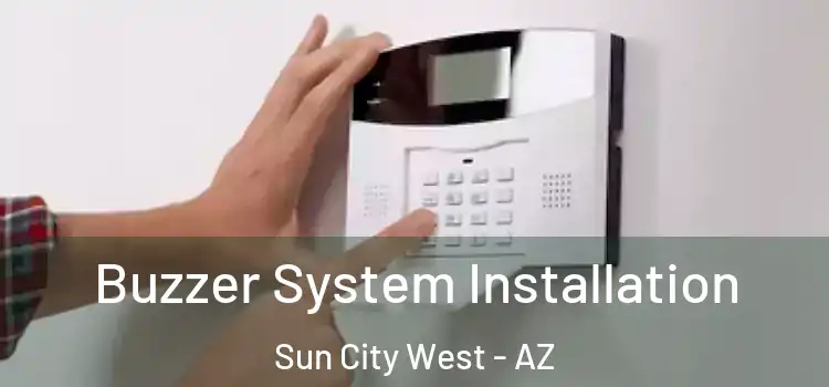 Buzzer System Installation Sun City West - AZ